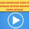 Cara Download Video Fb Tanpa Aplikasi