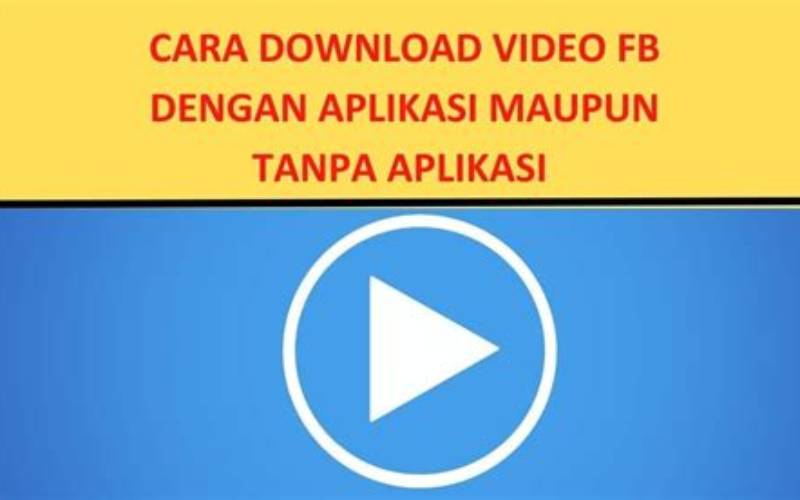 Cara Download Video Fb Tanpa Aplikasi